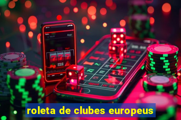 roleta de clubes europeus